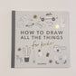 How to Draw: All the Things