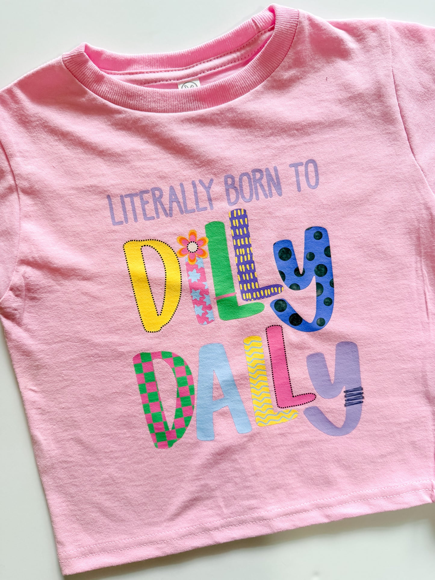 Born To Dilly Dally Tee